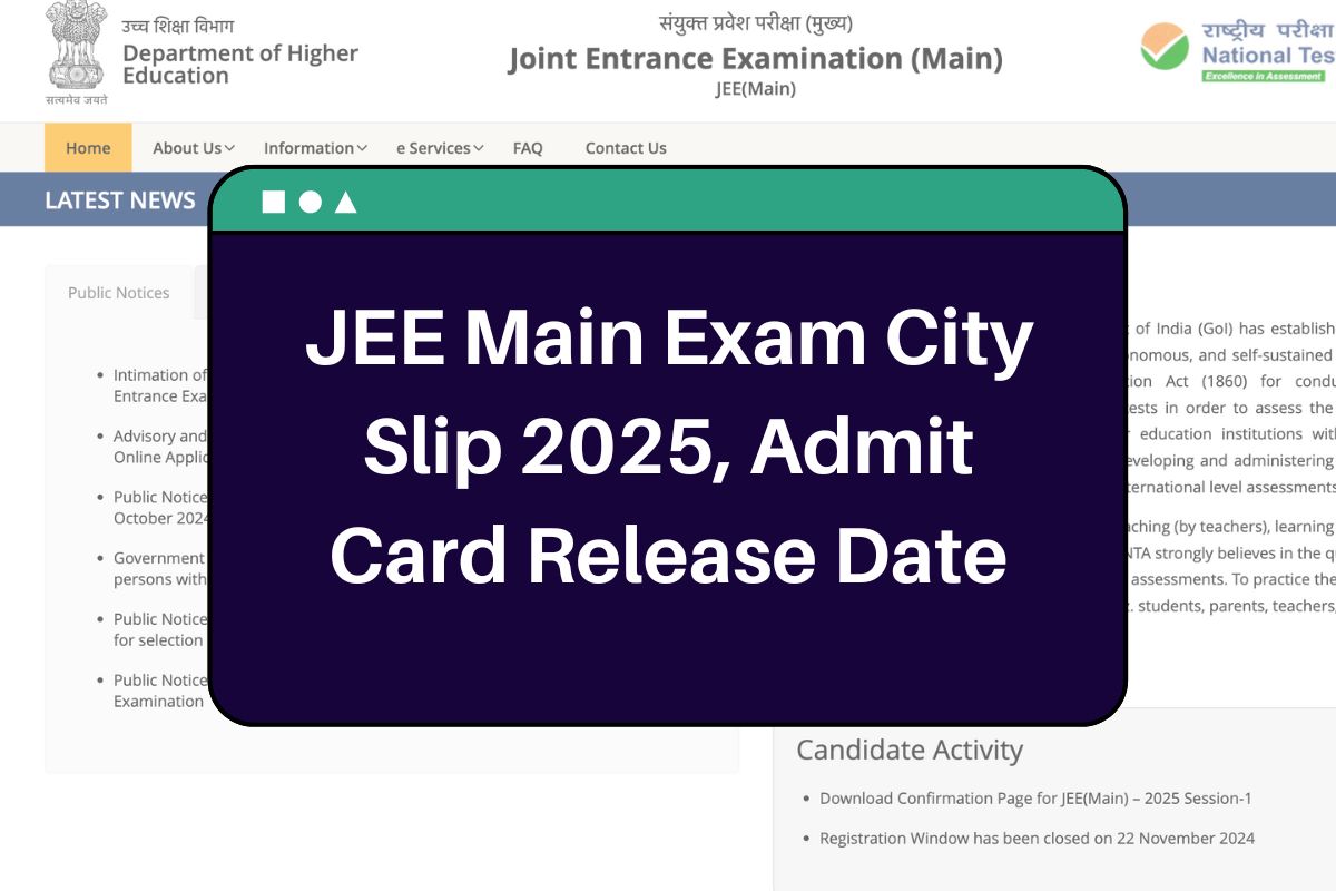 JEE Main Exam City Slip 2025 Jeemain Nta Nic In Admit Card Release Date