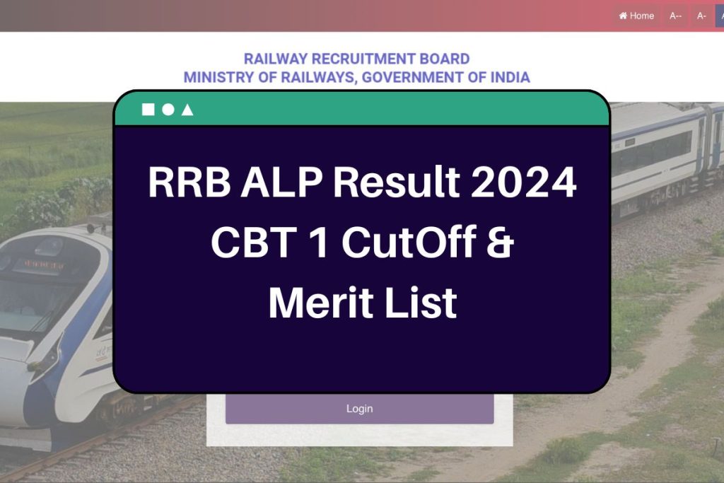 RRB ALP Result 2024 - www.rrbapply.gov.in CBT 1 CutOff & Merit List Region Wise