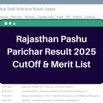 Rajasthan Pashu Parichar Result 2025 – rsmssb.rajasthan.gov.in Animal Attendant CutOff & Merit List