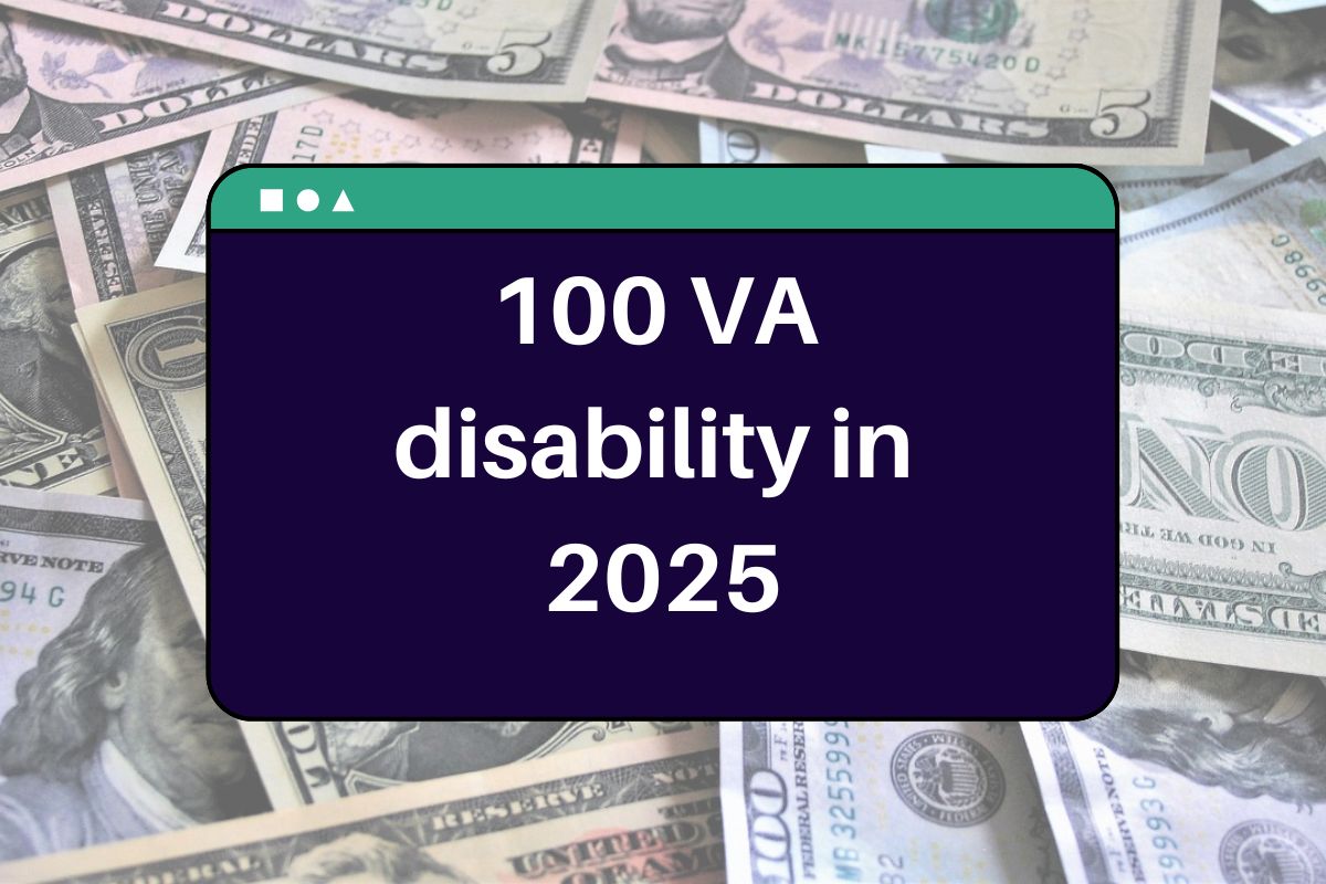 100 VA disability in 2025 How Much is it? Check out the monthly rates table