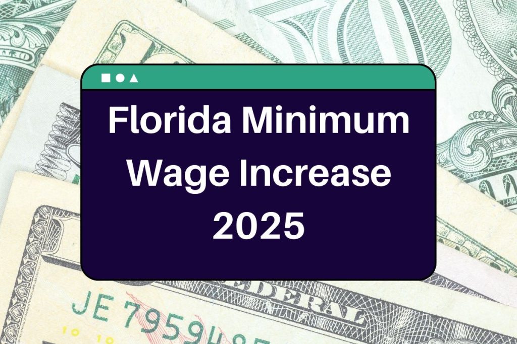 Florida Minimum Wage 2025: What is the Expected Increase in workers' pay this year?