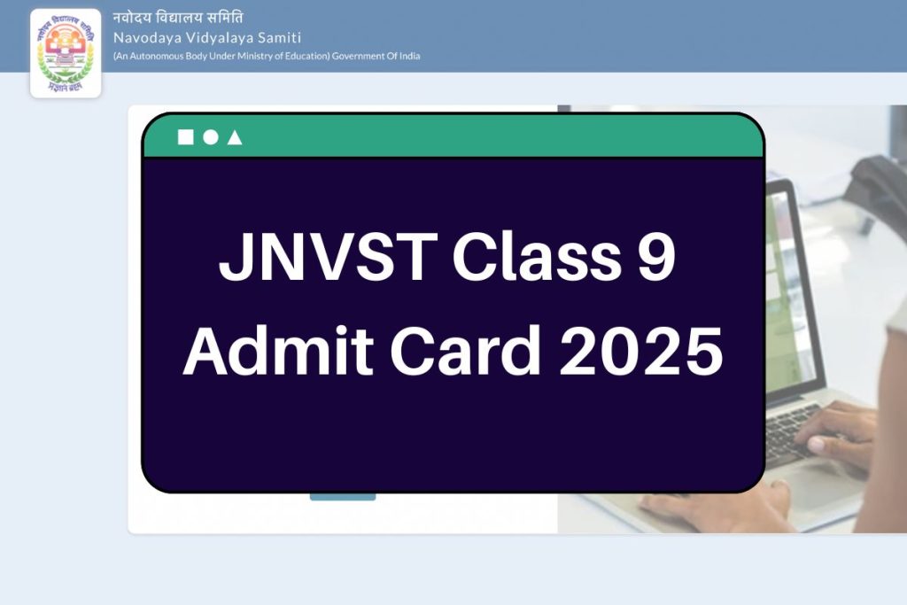 JNVST Class 9 Admit Card 2025 - navodaya.gov.in Hall Ticket Download