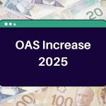 OAS Increase 2025 – What will be the Increase in Old Age Security Payment this Year?