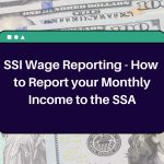 SSI Wage Reporting – How Can you easily report your monthly income to the SSA?