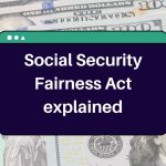 Social Security Fairness Act explained: What changes does it bring?