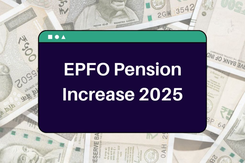 EPFO Pension Increase 2025 - Know How Much Hike Will Your Pension Receive?